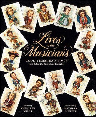 Lives of the Musicians: Good Times, Bad Times (and What the Neighbors Thought) cover