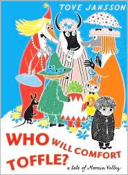 Who Will Comfort Toffle: A Tale of Moomin Valley (Moomin Picture Books) cover