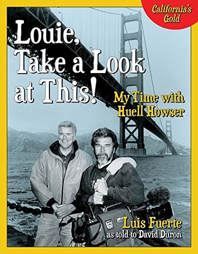 Louie, Take a Look at This!: My Time with Huell Howser cover
