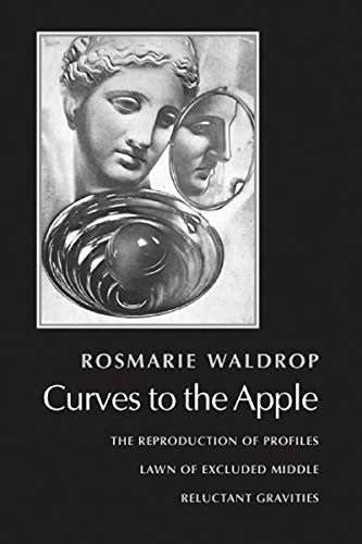 Curves to the Apple: The Reproduction of Profiles, Lawn of Excluded Middle, Reluctant Gravities cover