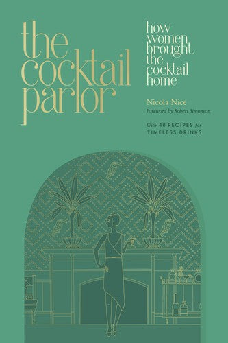 The Cocktail Parlor: How Women Brought the Cocktail Home cover