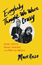 Everybody Thought We Were Crazy: Dennis Hopper, Brooke Hayward, and 1960s Los Angeles cover