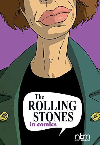 The Rolling Stones in Comics! (NBM Comics Biographies) cover