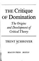 The critique of domination: The origins and development of critical theory cover