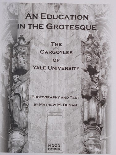An Education in the Grotesque: The Gargoyles of Yale University cover
