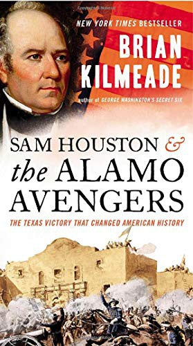Sam Houston and the Alamo Avengers: The Texas Victory That Changed American History cover