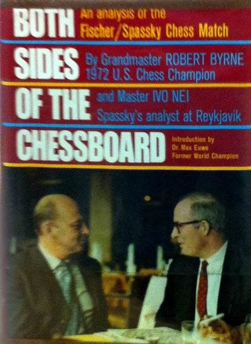 Both Sides of the Chessboard: An Analysis of the Fischer/Spassky Chess Match cover