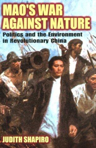 Mao's War Against Nature: Politics and the Environment in Revolutionary China cover