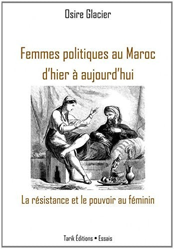 Femmes politiques au Maroc d'hier ?á aujourd'hui : La r??sistance et le pouvoir au f??minin cover