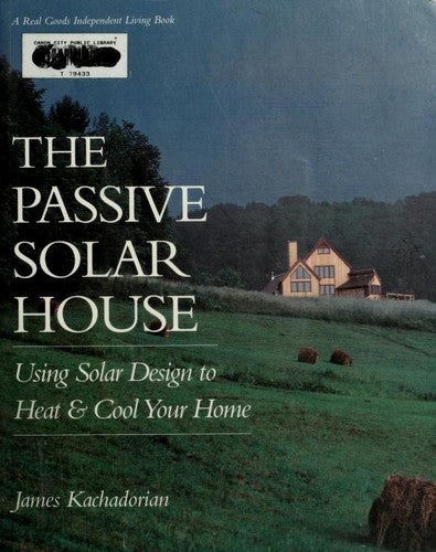 The Passive Solar House: Using Solar Design to Heat and Cool Your Home (Real Goods Independent Living Book) cover