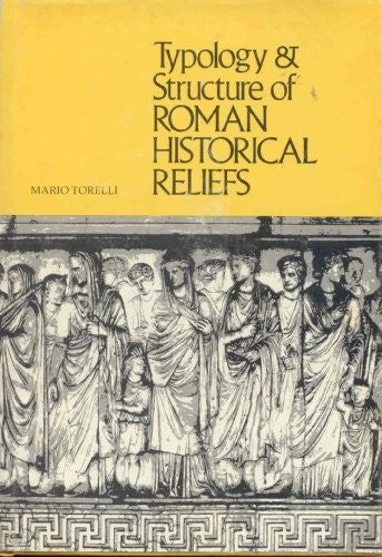 Typology and Structure of Roman Historical Reliefs (Jerome Lectures) cover
