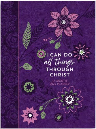 I Can Do All Things (2025 Planner): 12-Month Weekly Planner cover
