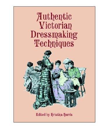 Authentic Victorian Dressmaking Techniques cover