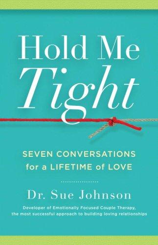 Hold Me Tight: Seven Conversations for a Lifetime of Love cover