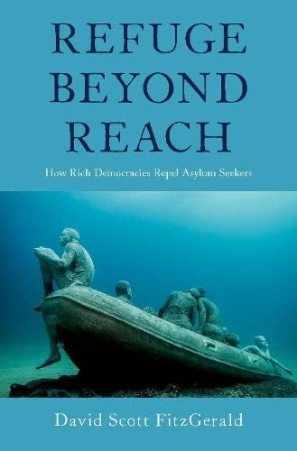 Refuge beyond Reach: How Rich Democracies Repel Asylum Seekers cover