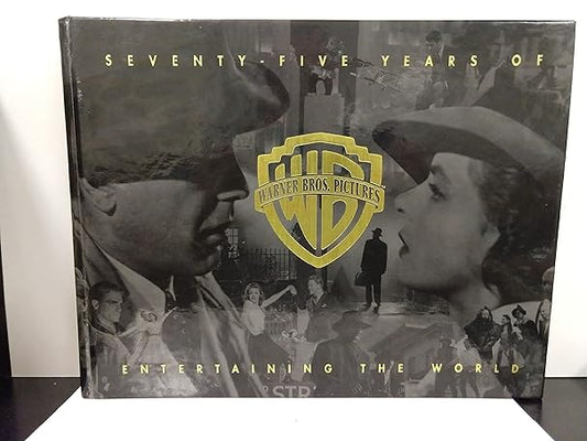75 YEARS OF WARNER BROS. PICTURES Entertaining the World