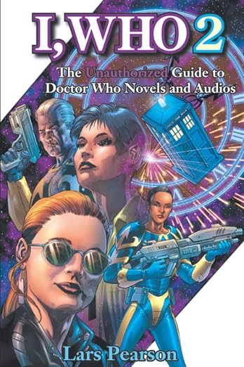 I, Who: The Unauthorized Guide to Doctor Who Novels
